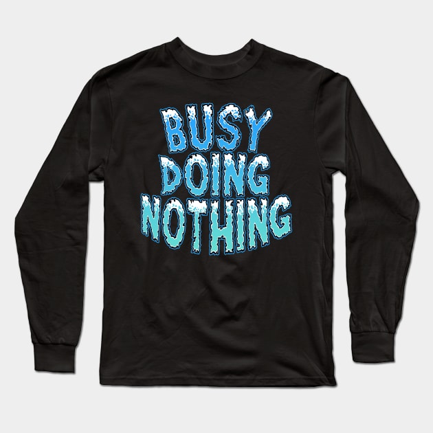 Busy Doing Nothing Quake Long Sleeve T-Shirt by Shawnsonart